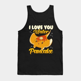 Cute & Funny I Love You Water Pancake Stingray Pun Tank Top